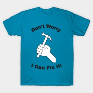I Can Fix It T-Shirt